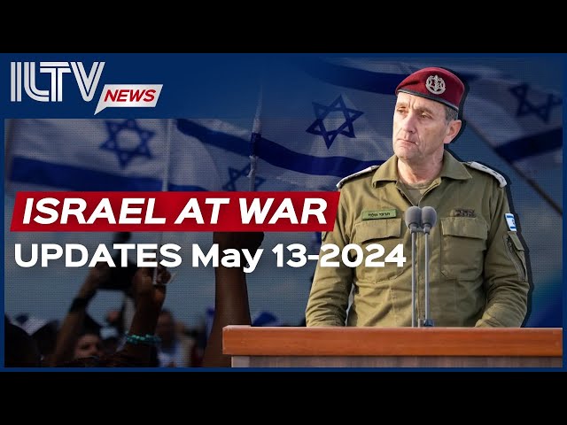 Israel Daily News – War Day 220 May 13, 2024 class=