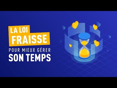 LA LOI DE FRAISSE POUR MIEUX GÉRER SON TEMPS