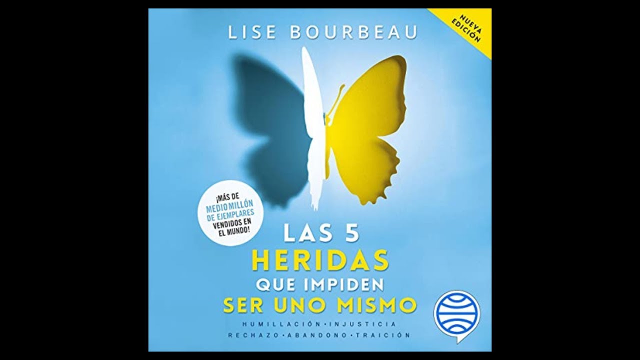Las cinco heridas que impiden ser uno mismo (Audiolibro) 🎧 de Lise