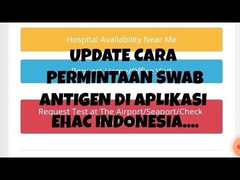 UPDATE TERBARU CARA PERMINTAAN SWAB ANTIGEN ONLINE MENGGUNAKAN APLIKASI EHAC INDONESIA