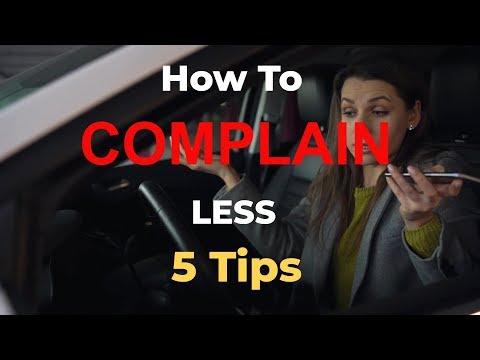 COMPLAINING - How to Complain Less - 5 Helpful Tips🙂