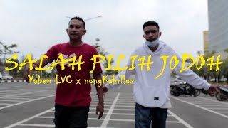 Download Lagu SALAH PILIH JODOH - YABEN LVC ft NONG KHARLOZ (MV) 2021 MP3