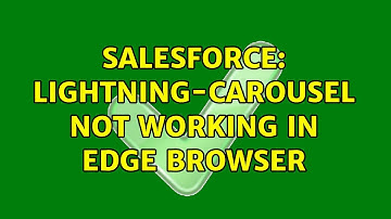Salesforce: lightning-carousel not working in EDGE browser