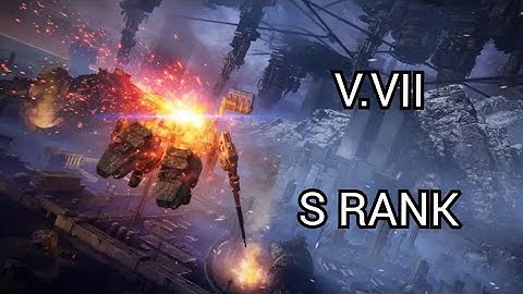 How to S rank Eliminate V.VII - AC6 + spare option