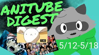 AniTube Digest 5/12 - 5/18