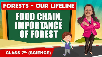 Forests - Our Lifeline - Part 2 || Class 7th Science || Junoon Pro
