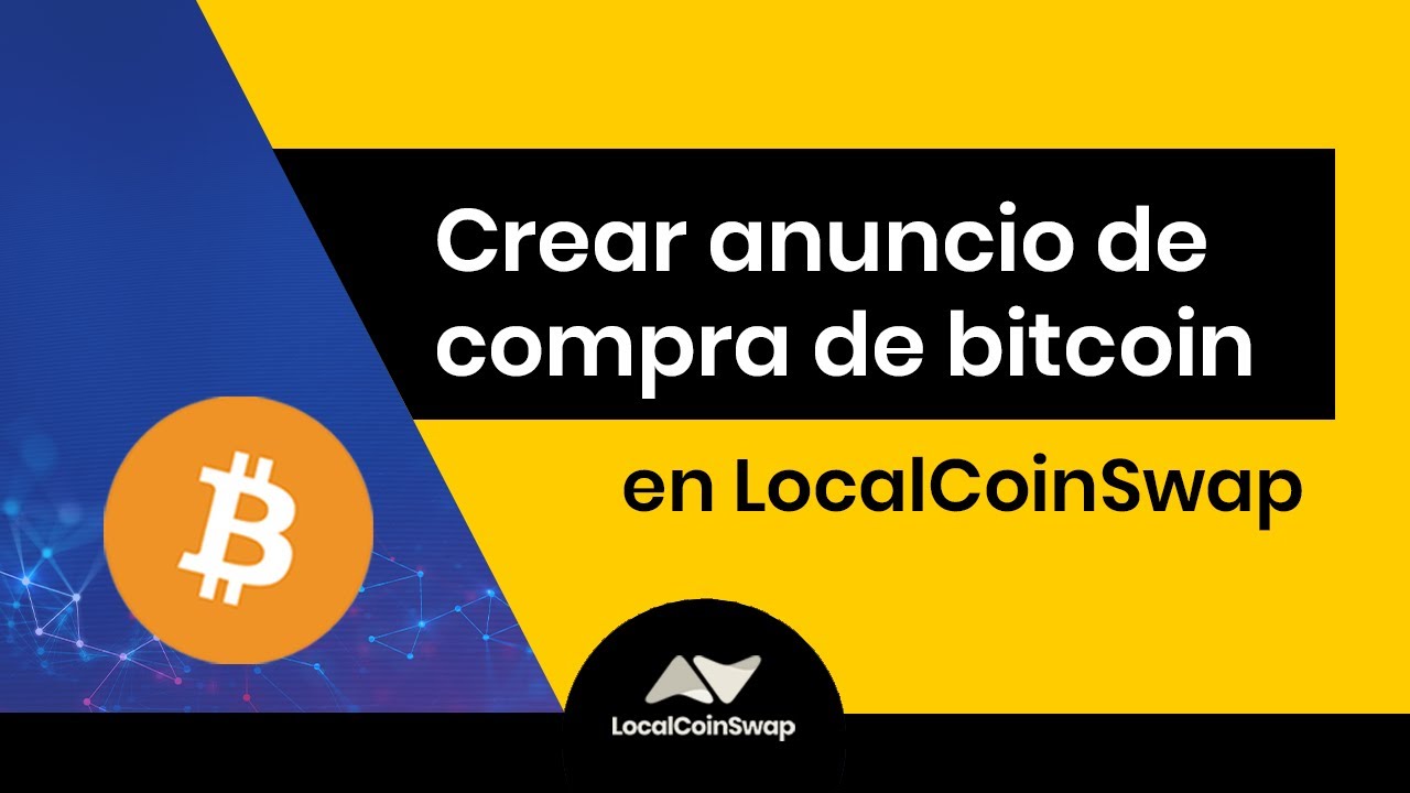 Crear anuncio de compra de Bitcoin en LocalCoinSwap