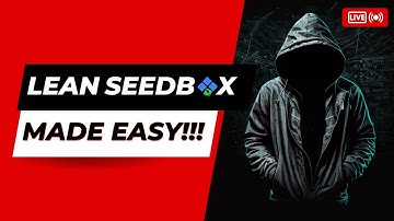 Everything you need to know about (Lean) Seedboxes in under 2 minutes!