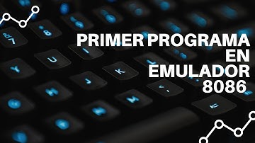 Primer programa en emulador 8086