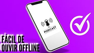 Como Ouvir Podcast Offline? MELHOR aplicativo Para Ouvir Podcast