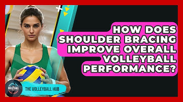 How Does Shoulder Bracing Improve Overall Volleyball Performance? - The Volleyball Hub