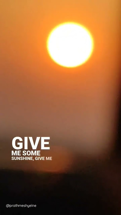 Give Me Some Sunshine Status | Morning Status