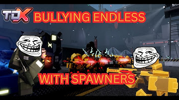BULLYING ENDLESS with ALL SPAWNERS in TDX... | Roblox TDX