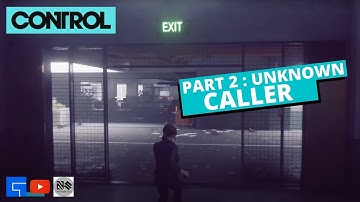 CONTROL Gameplay Walkthrough Part 2 - UNKNOWN CALLER [No Commentary]