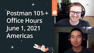 Postman 101 + Office Hours June 1, 2021 - Americas