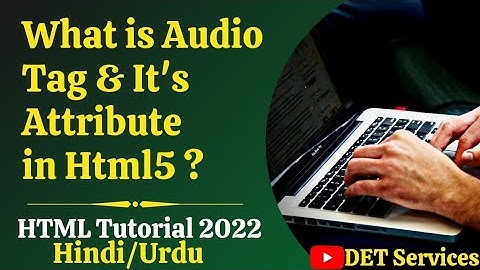 Html5 Tutorial -35 | Audio Tag in Html5 | 2021 | Html Audio Tag in Hindi
