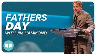 Father&#39;s Day | How We Can Learn From Biblical Father&#39;s | Jim Hammond | LW