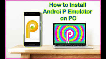How to Install Android P on PC in Windows 10?