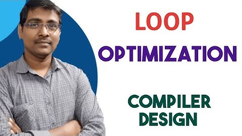 LOOP OPTIMIZATION || CODE MOTION || LOOP UNROLLING || LOOP MERGING || INDUCTION VARIABLE ELIMINATION