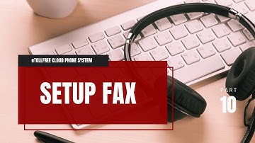 Cloud Phone System: Setting Up Incoming Fax