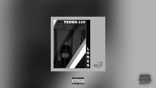 TEDRA 220 - LUNES (Prod. RAI Beatz)