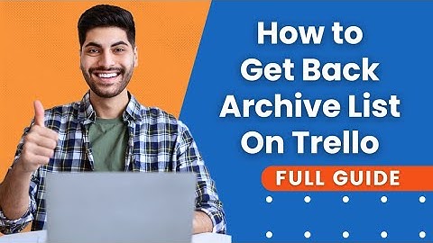 How To Archive a Trello List | Trello Tutorial