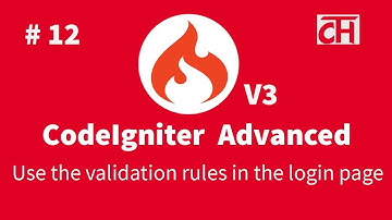 #12 CodeIgniter 3.x Advanced Tutorial - Use the validation rules in the login page