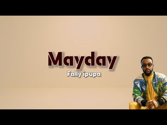 Fally ipupa - Mayday (lyrics vidéo) class=