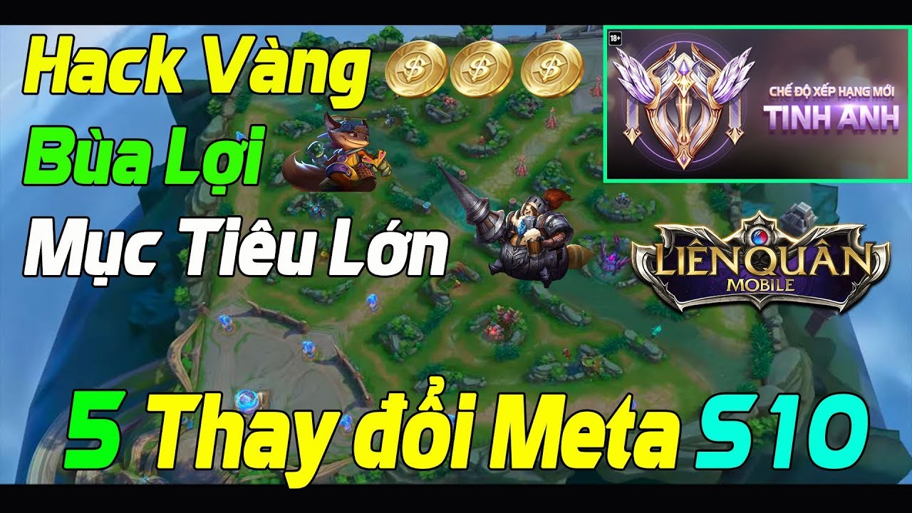 Liên quân mobile 5 Thay Đổi Meta Mới Tại Mùa 10 Giúp AE Leo Rank TINH ANH Nhanh Nhất TNG