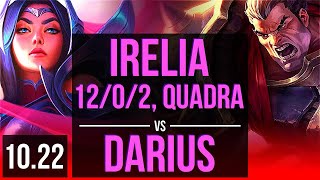 IRELIA vs DARIUS (TOP) | 12/0/2, Quadra, 66% winrate, Legendary | EUW Challenger | v10.22 IRELIA vs DARIUS (TOP) | 12/0/2, Quadra, 66% winrate, Legendary | EUW Challenger | v10.22