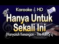 HANYALAH KENANGAN Karaoke | (Hanya Untuk Sekali Ini) - The Mercys