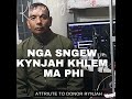 NGA SNGEW KYNJAH KHLEM MA PHI Mp3 Song