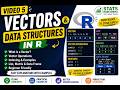 Vectors & Data Structures in R | Beginner Guide (Step-by-Step)
