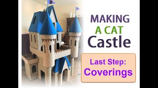 Amazing Cat Castle DIY Build final step coverings