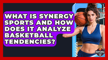 What Is Synergy Sports And How Does It Analyze Basketball Tendencies? - Basketball Stats Central