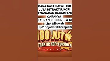 Cara Saya Dapat 100jt di Traktir Kopi Orang