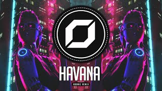 HARD-STYLE ◉ Camila Cabello - Havana (Adoniz Remix) ft. Young Thug