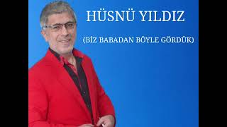 HÜSNÜ YILDIZ  (BİZ BABADAN BÖYLE GÖRDÜK) Resimi