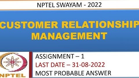 Customer Relationship Management | Assignment- 1 | Most Probable Answer | Week-1 | NPTEL-22