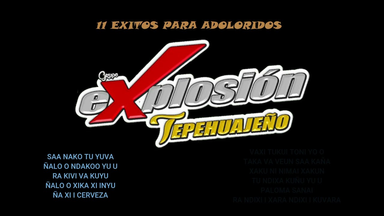 EXPLOSION TEPEHUAJEÑO 11 EXITOS MIX