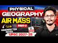 Complete Physical Geography | AIR Mass (Part 2) | NCERT for beginners UPSC CSE