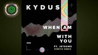 Kydus - When Am With You (Feat. Jetsome)