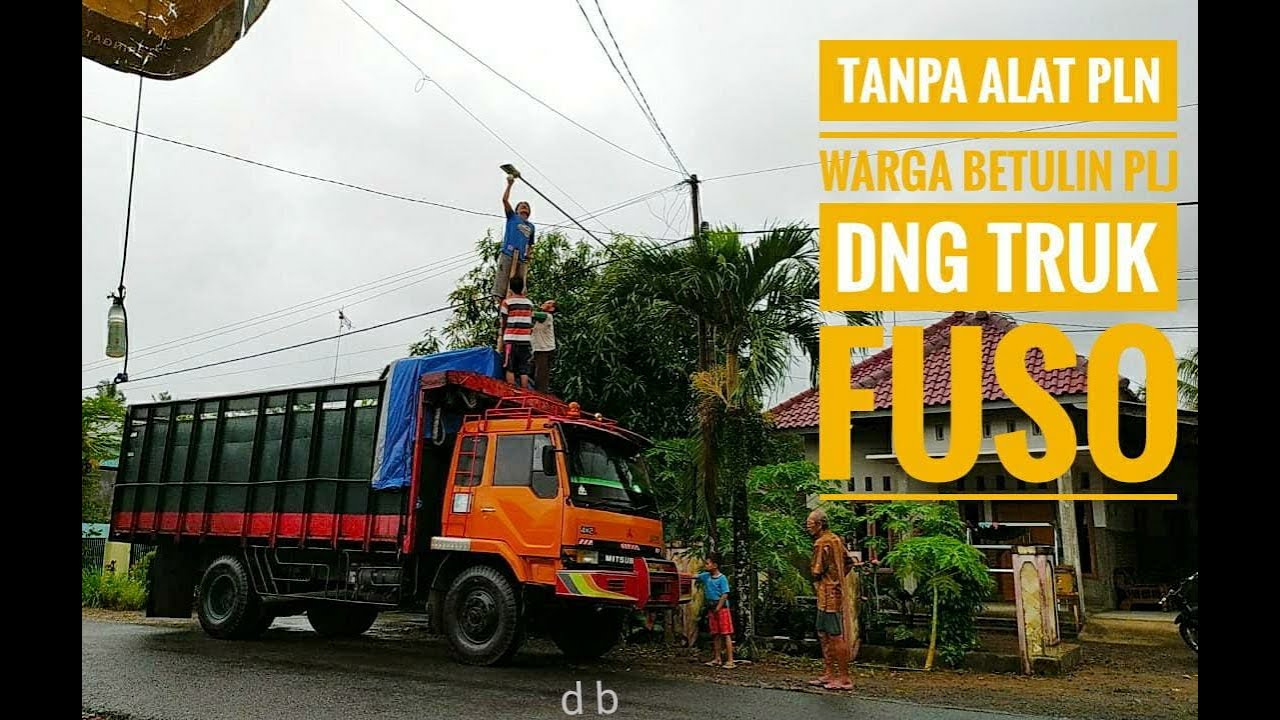 Tanpa Alat PLN Warga Betulin PLJ dengan Truk  Fuso  Los  Gak 