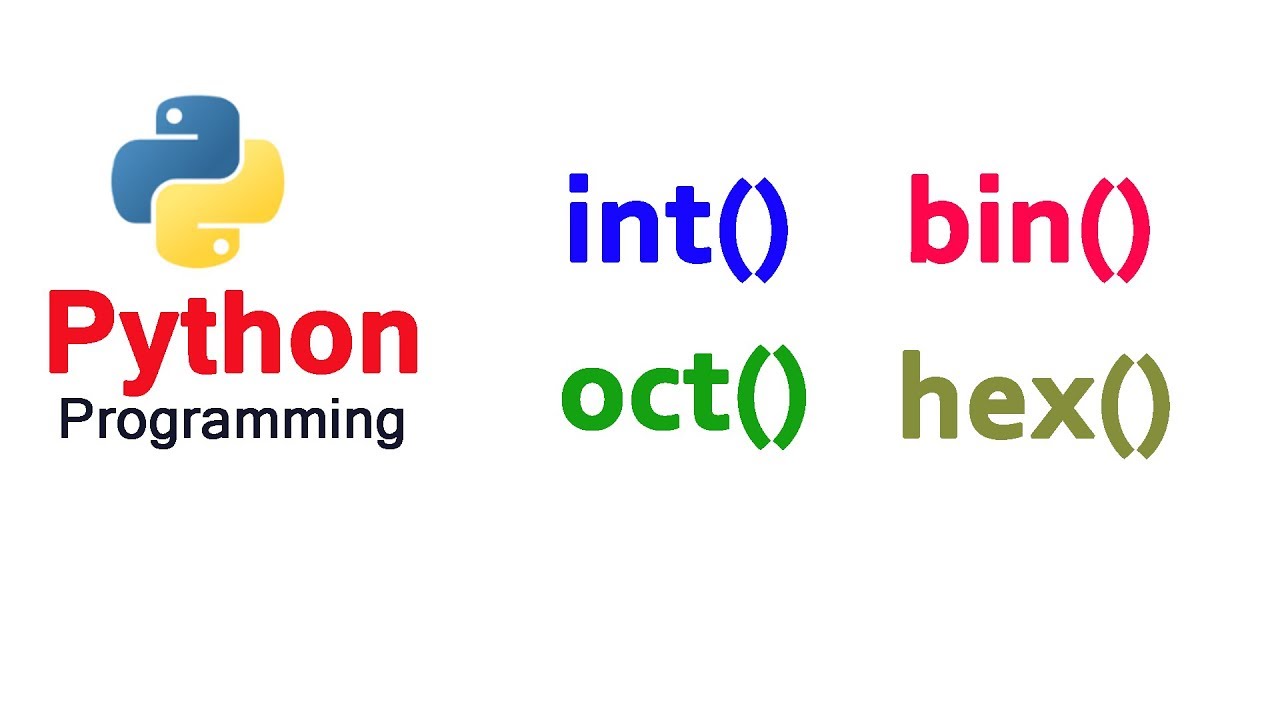 Python Tutorials - Int() |  Bin() |  Oct() | Hex()