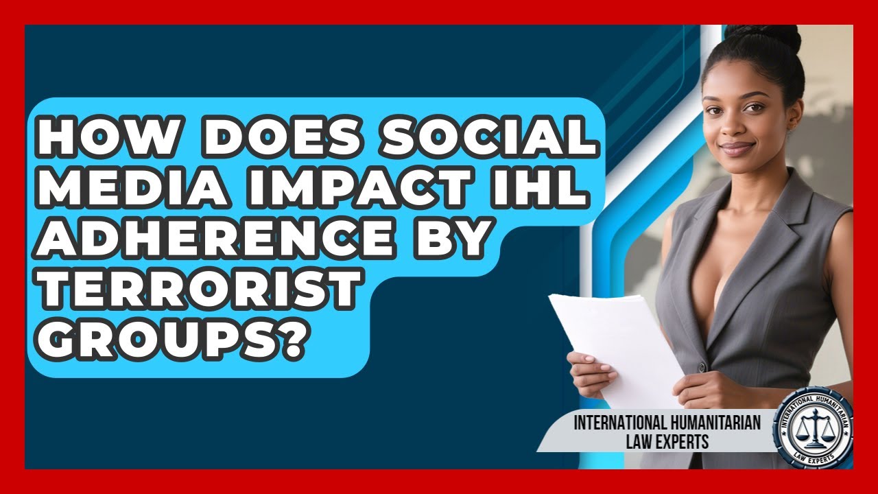 How Does Social Media Impact IHL Adherence By Terrorist Groups? - YouTube