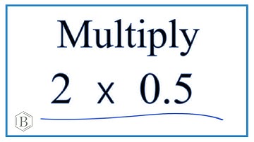 How to Multiply 2 times 0.5 ( 2 x 0.5)