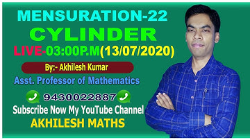 MENSURATION-22#CYLINDER#SSC,CDS,CAT,RLY,CTET#By: AKHILESH KUMAR,Asst. Prof of Maths.