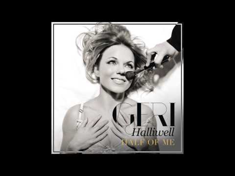 Geri Halliwell - Half Of Me