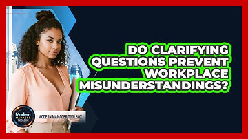 Do Clarifying Questions Prevent Workplace Misunderstandings?