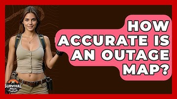 How Accurate Is An Outage Map? - Survival Skills for Everyone